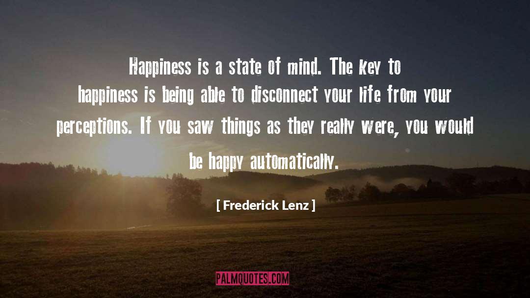 Key To Happiness quotes by Frederick Lenz