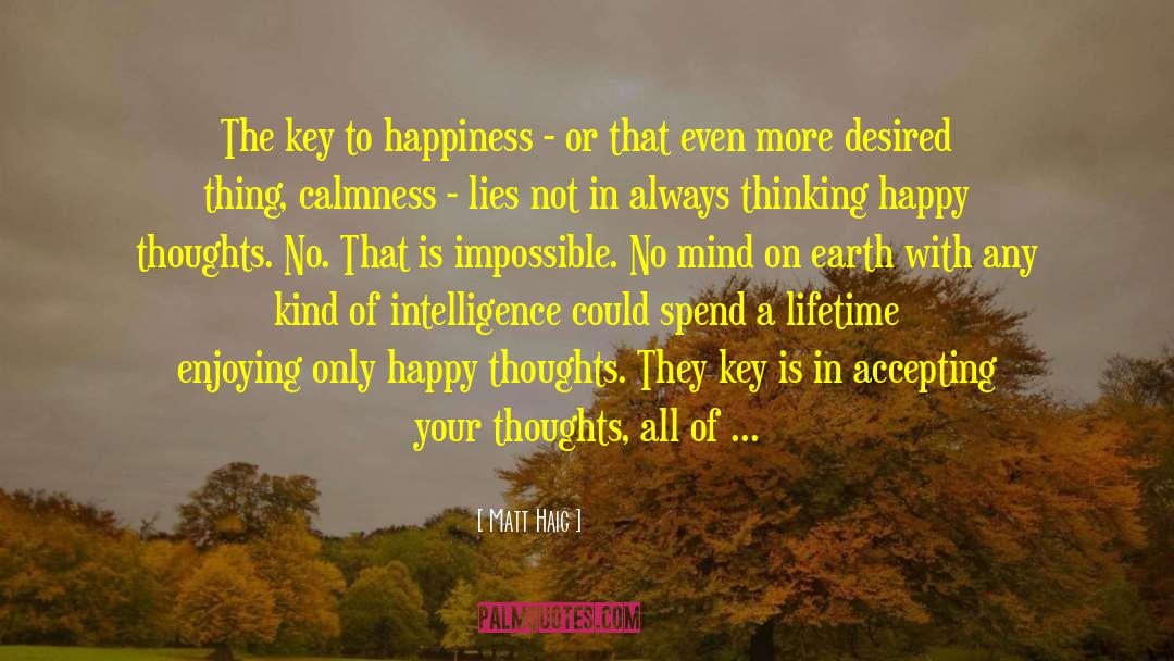 Key To Happiness quotes by Matt Haig