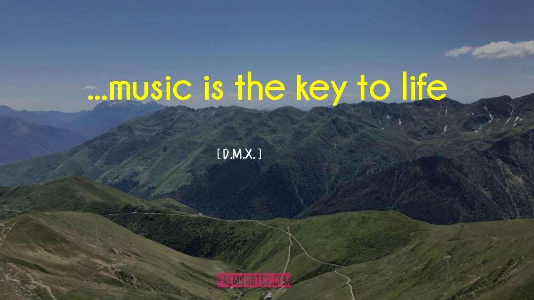 Key To Life quotes by D.M.X.