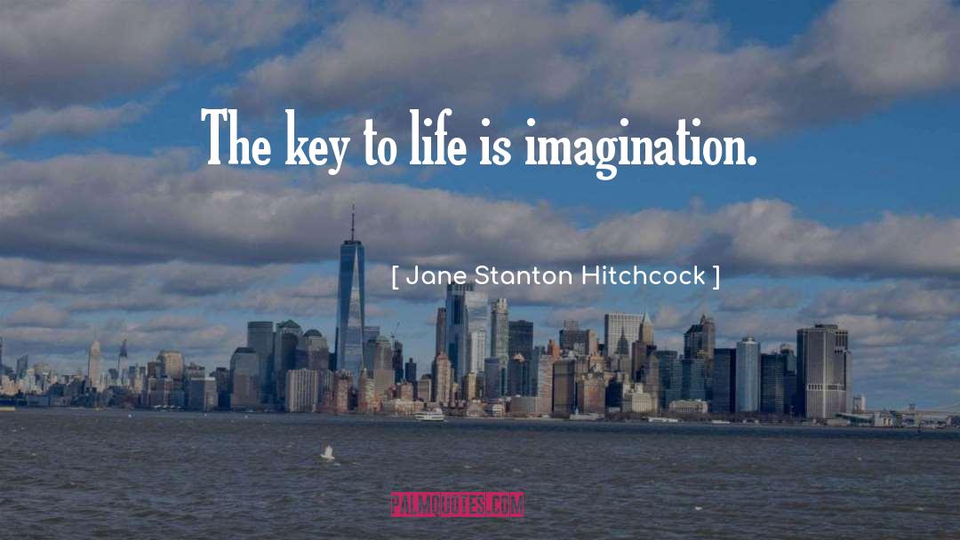 Key To Life quotes by Jane Stanton Hitchcock