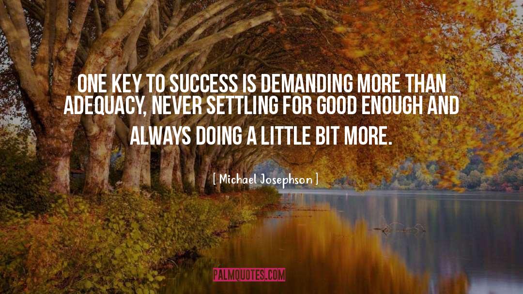 Key To Success quotes by Michael Josephson