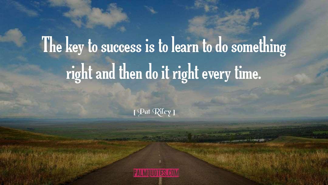 Key To Success quotes by Pat Riley