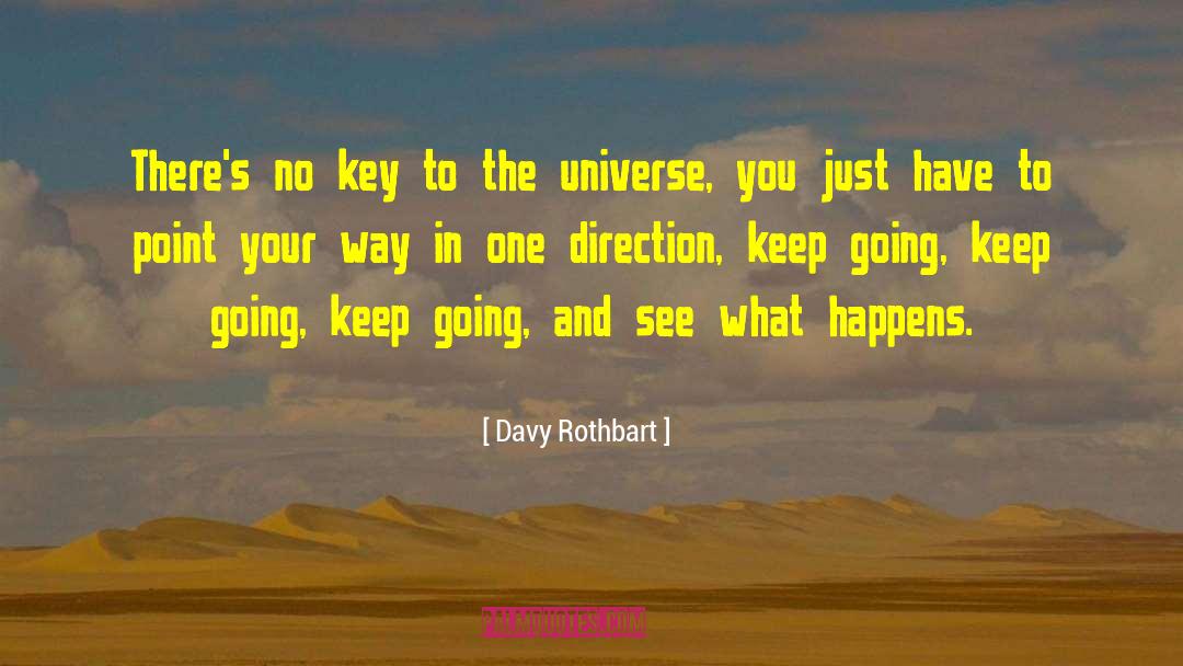 Key To The Universe quotes by Davy Rothbart