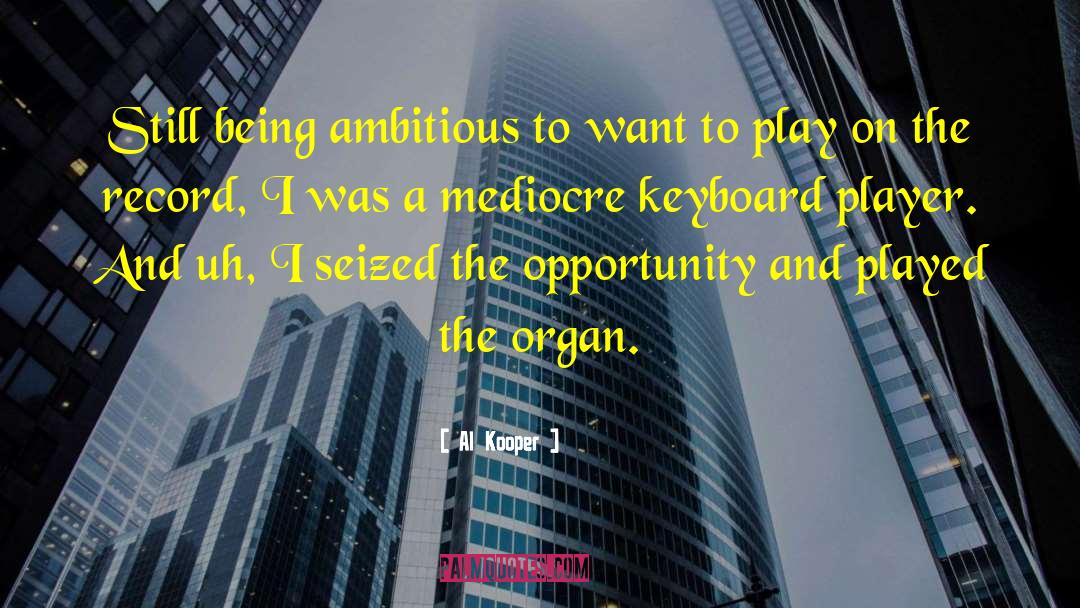 Keyboards quotes by Al Kooper