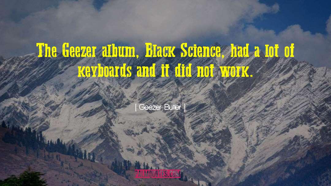 Keyboards quotes by Geezer Butler