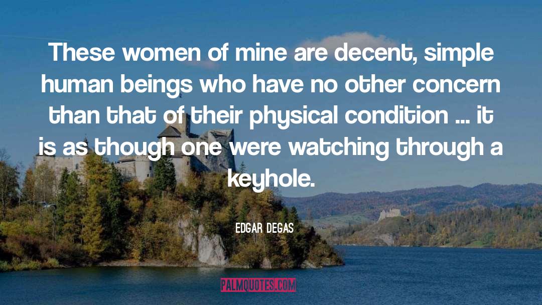 Keyholes quotes by Edgar Degas