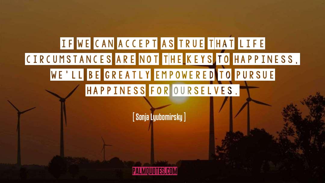Keys To Happiness quotes by Sonja Lyubomirsky