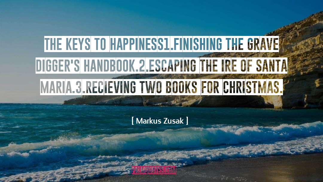 Keys To Happiness quotes by Markus Zusak