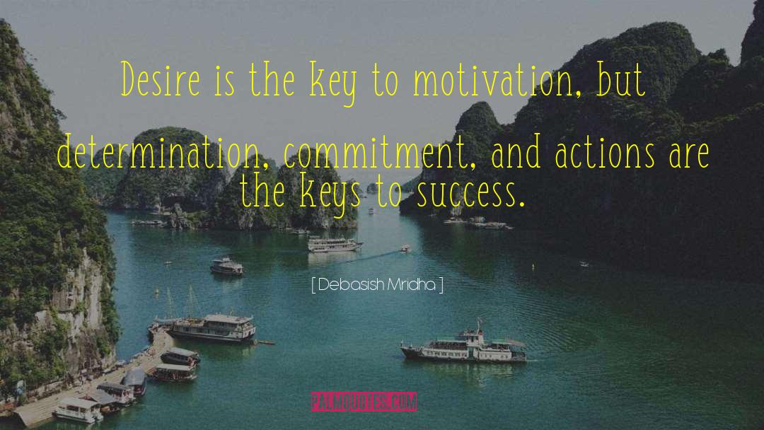 Keys To Success quotes by Debasish Mridha