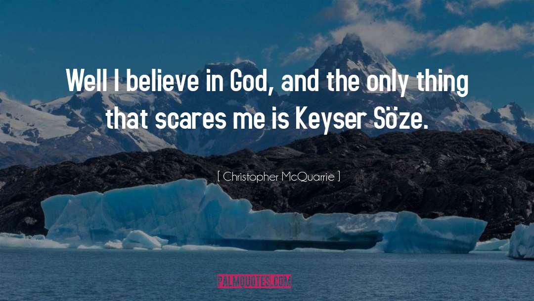 Keyser Soze quotes by Christopher McQuarrie