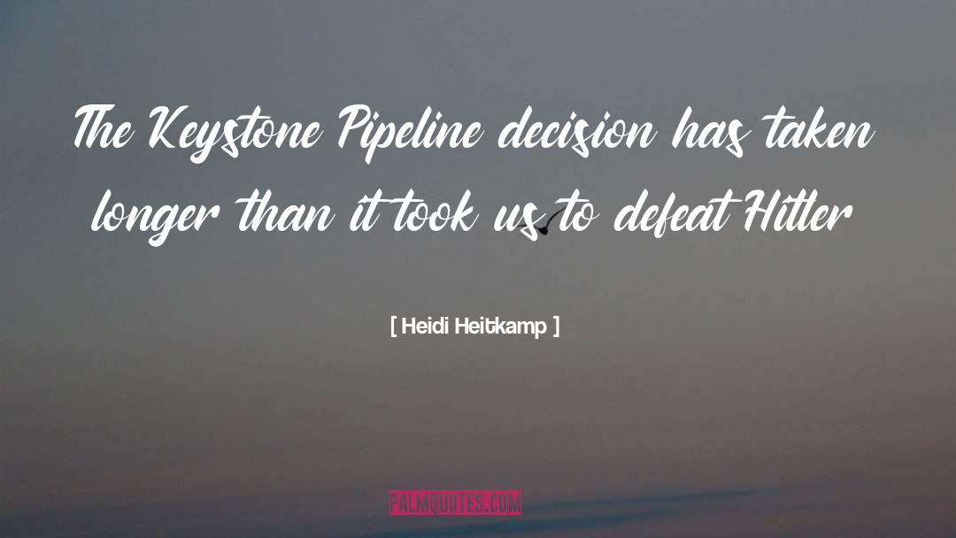 Keystone Pipeline quotes by Heidi Heitkamp