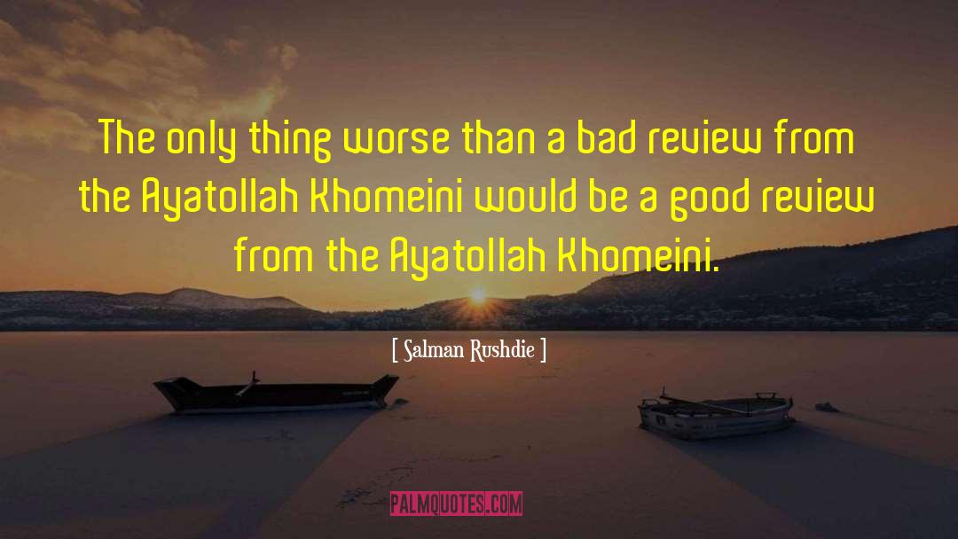 Khomeini quotes by Salman Rushdie