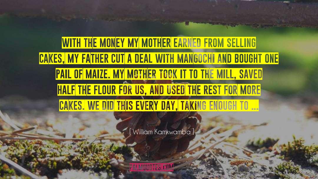 Khorasan Flour quotes by William Kamkwamba