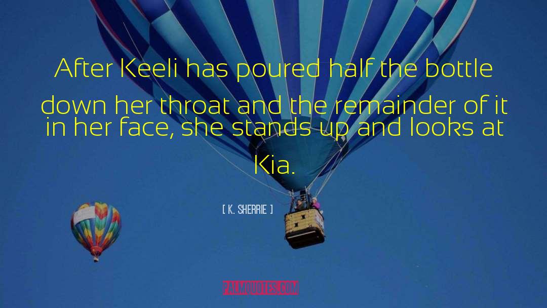 Kia quotes by K. Sherrie