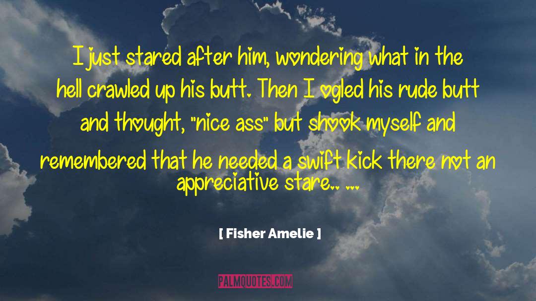 Kick Em quotes by Fisher Amelie