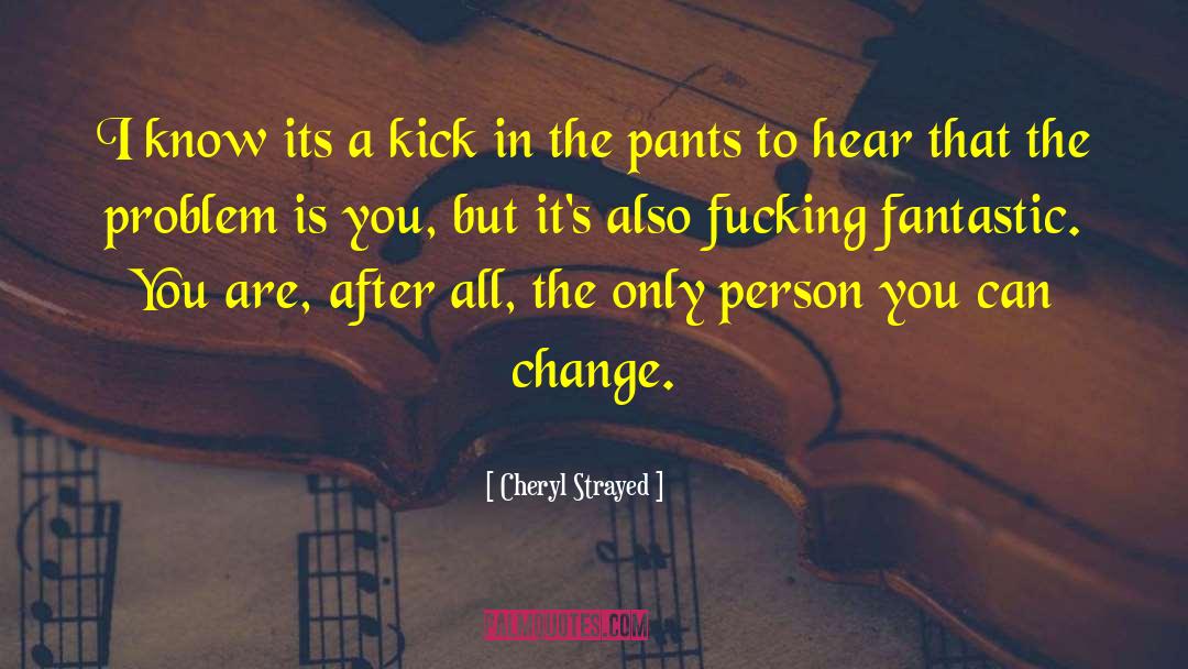 Kick In quotes by Cheryl Strayed