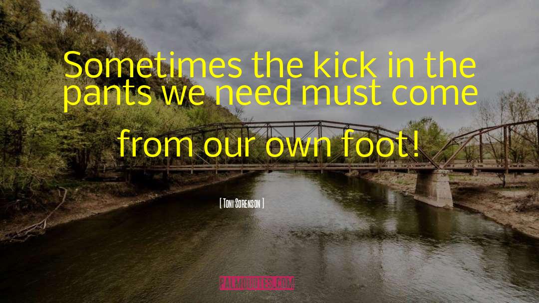 Kick In quotes by Toni Sorenson