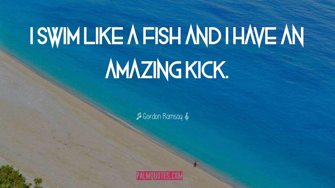 Kick Me quotes by Gordon Ramsay