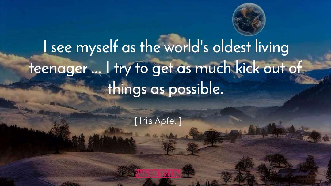 Kick Out quotes by Iris Apfel