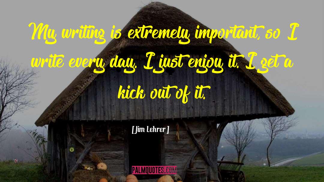 Kick Out quotes by Jim Lehrer