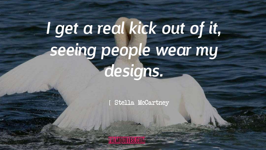 Kick Out quotes by Stella McCartney