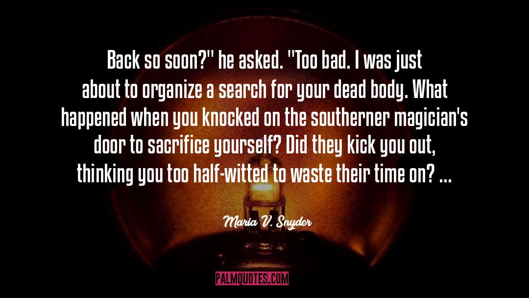 Kick quotes by Maria V. Snyder