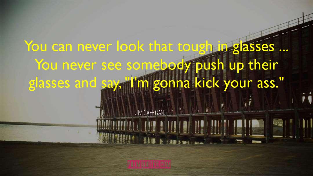 Kick Up Your Heels quotes by Jim Gaffigan