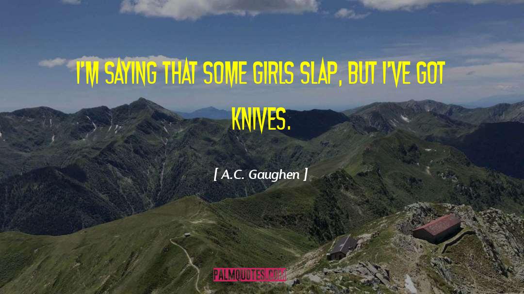 Kickass Girls quotes by A.C. Gaughen