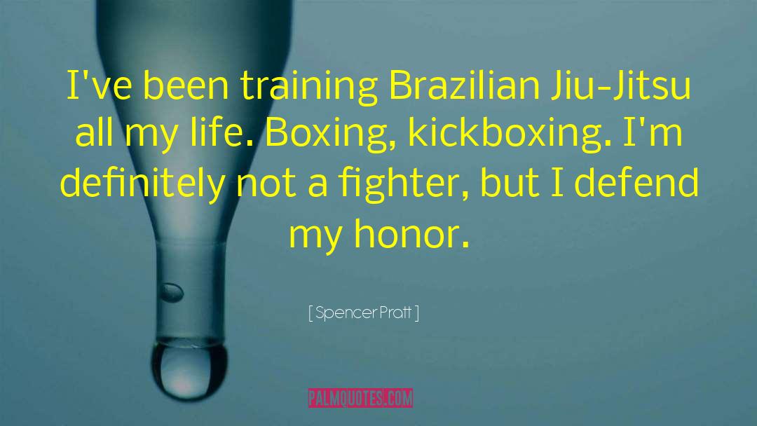 Kickboxing quotes by Spencer Pratt