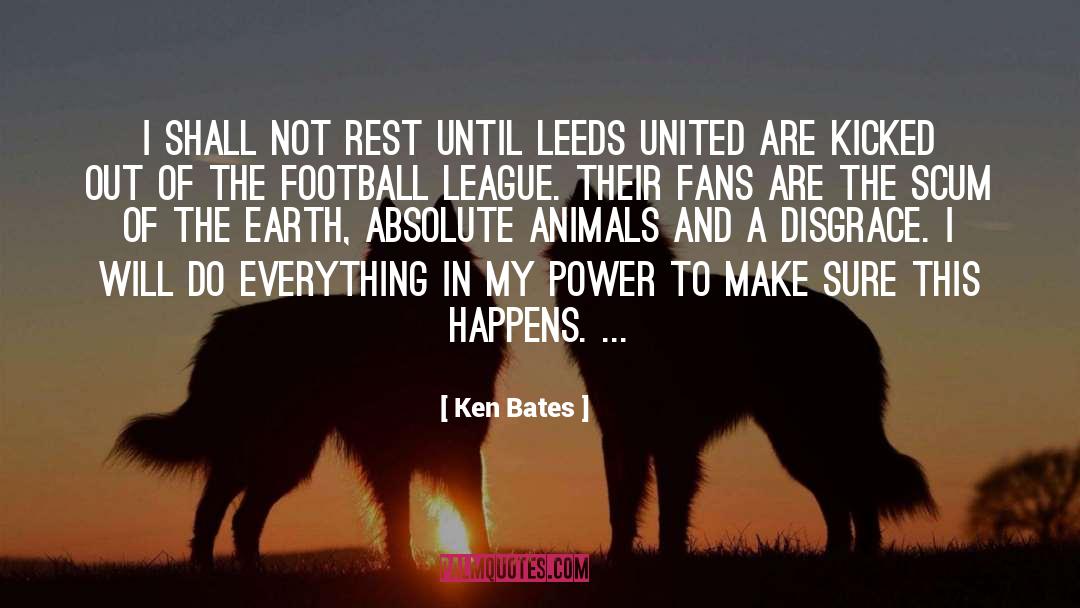 Kicked quotes by Ken Bates