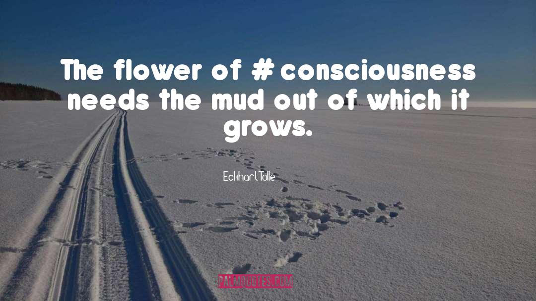 Kickin Up Mud quotes by Eckhart Tolle