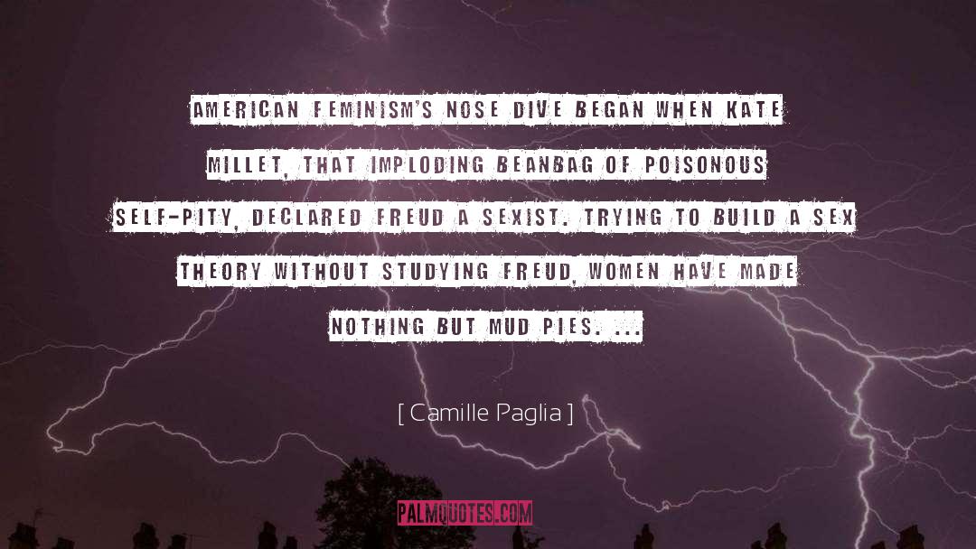 Kickin Up Mud quotes by Camille Paglia
