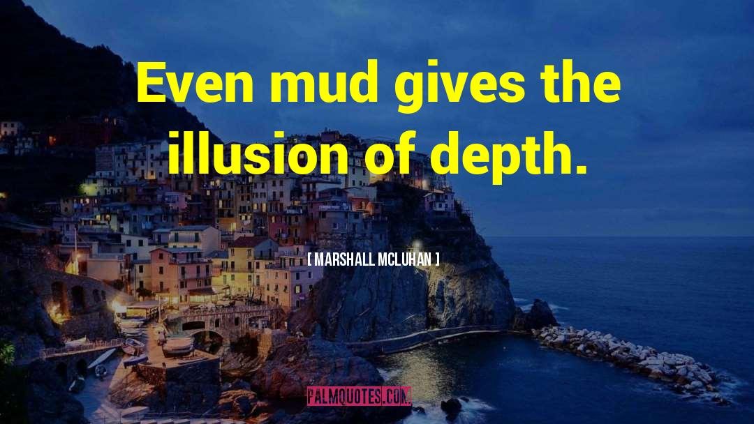 Kickin Up Mud quotes by Marshall McLuhan