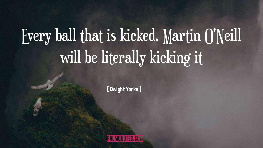 Kicking It quotes by Dwight Yorke