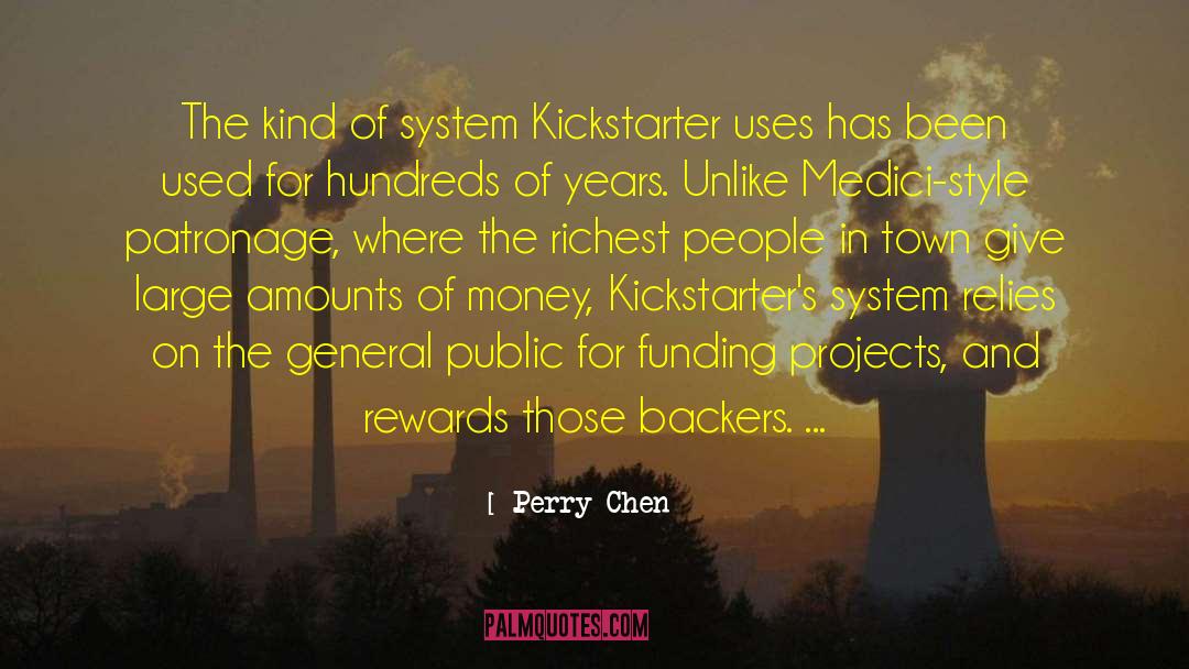 Kickstarter quotes by Perry Chen