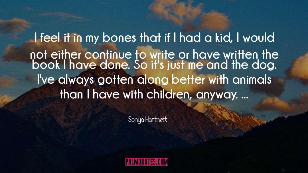 Kid And Dog quotes by Sonya Hartnett