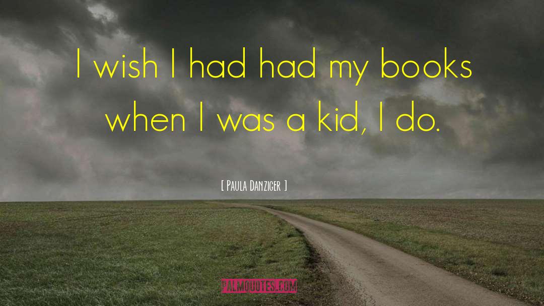 Kid Books quotes by Paula Danziger