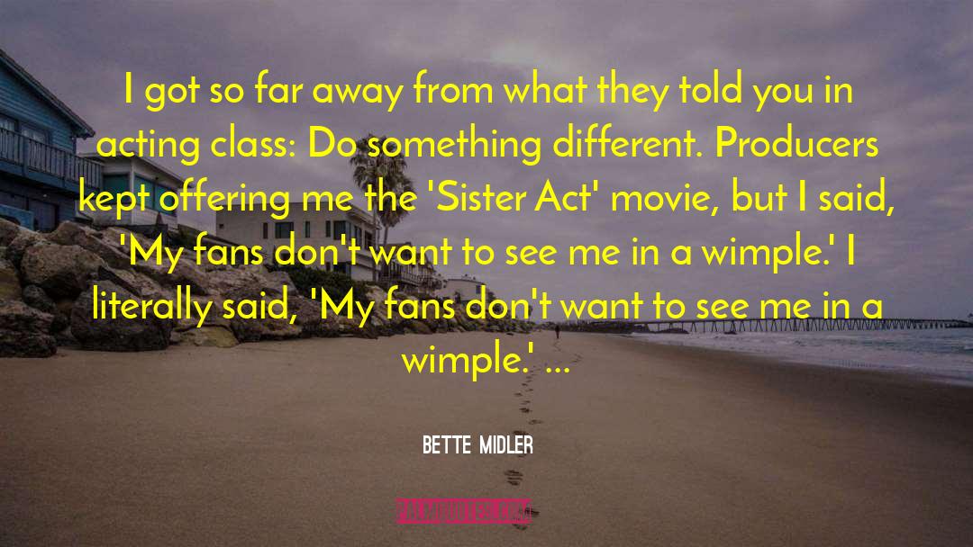 Kid Sister quotes by Bette Midler