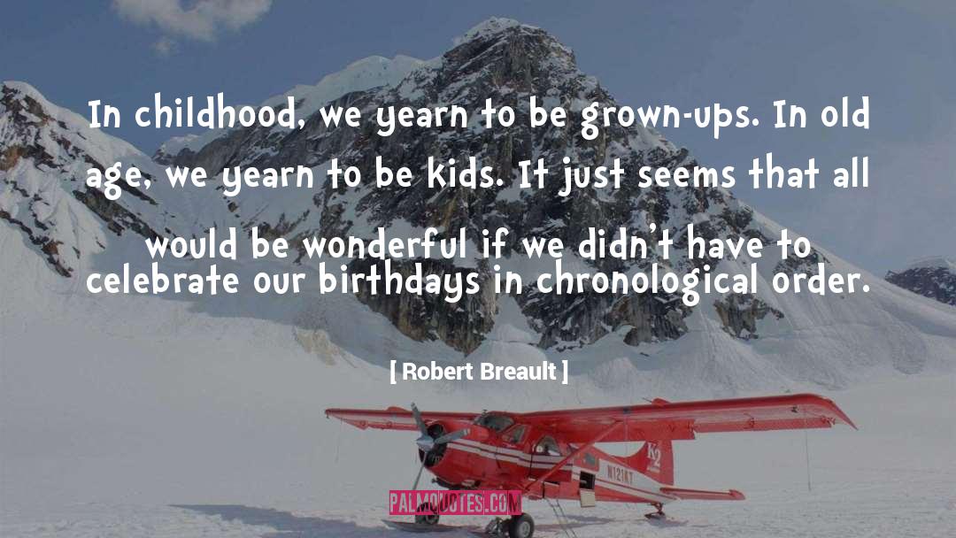 Kiddie Birthday quotes by Robert Breault