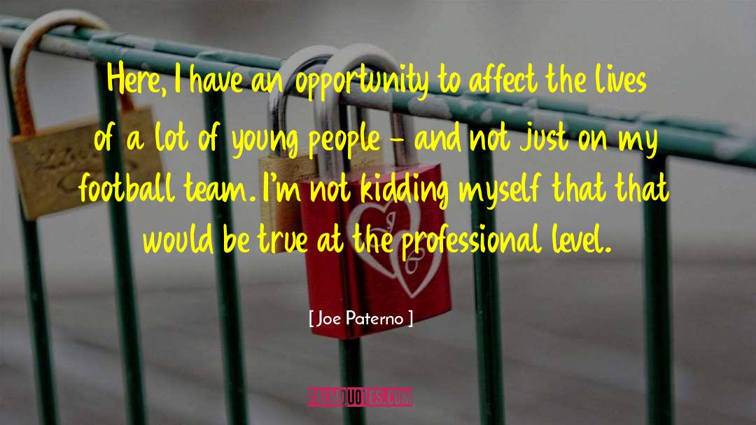 Kidding quotes by Joe Paterno