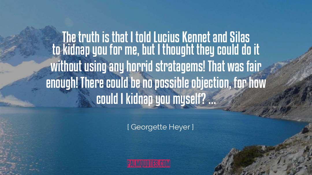 Kidnap quotes by Georgette Heyer