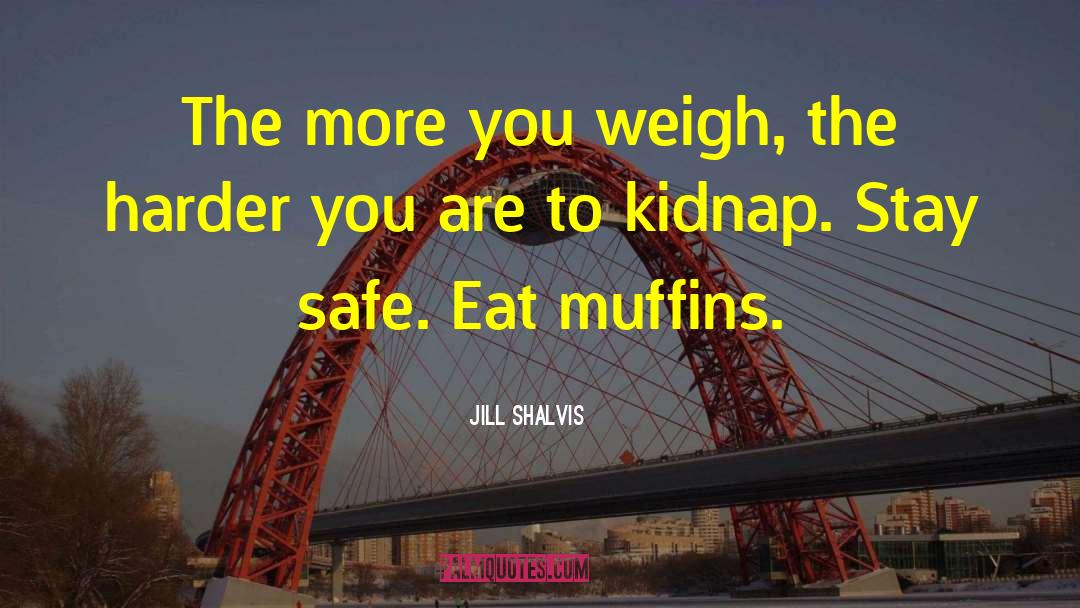 Kidnap quotes by Jill Shalvis