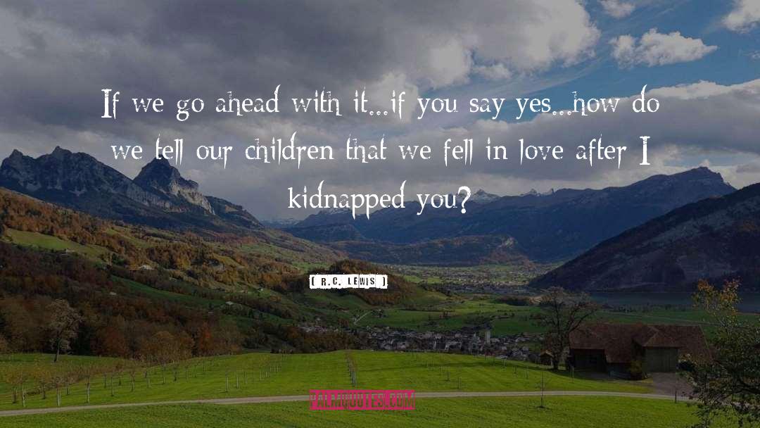 Kidnapped quotes by R.C. Lewis