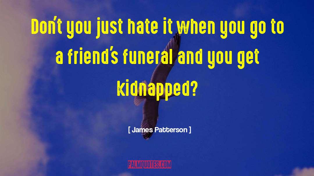 Kidnapped quotes by James Patterson