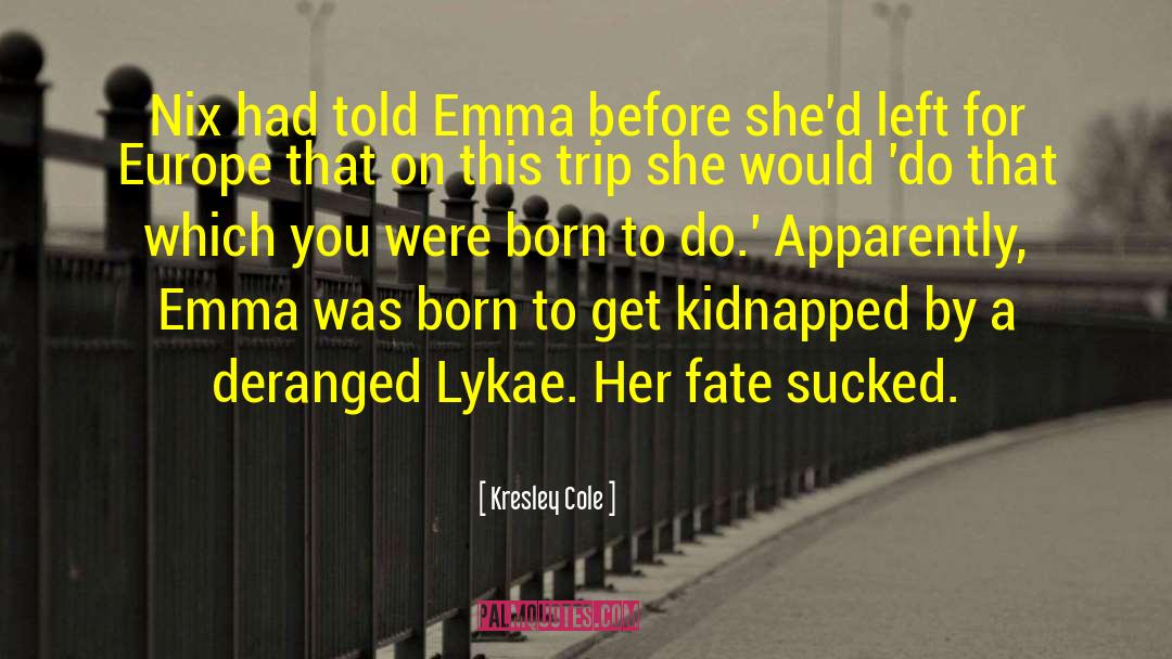 Kidnapped quotes by Kresley Cole