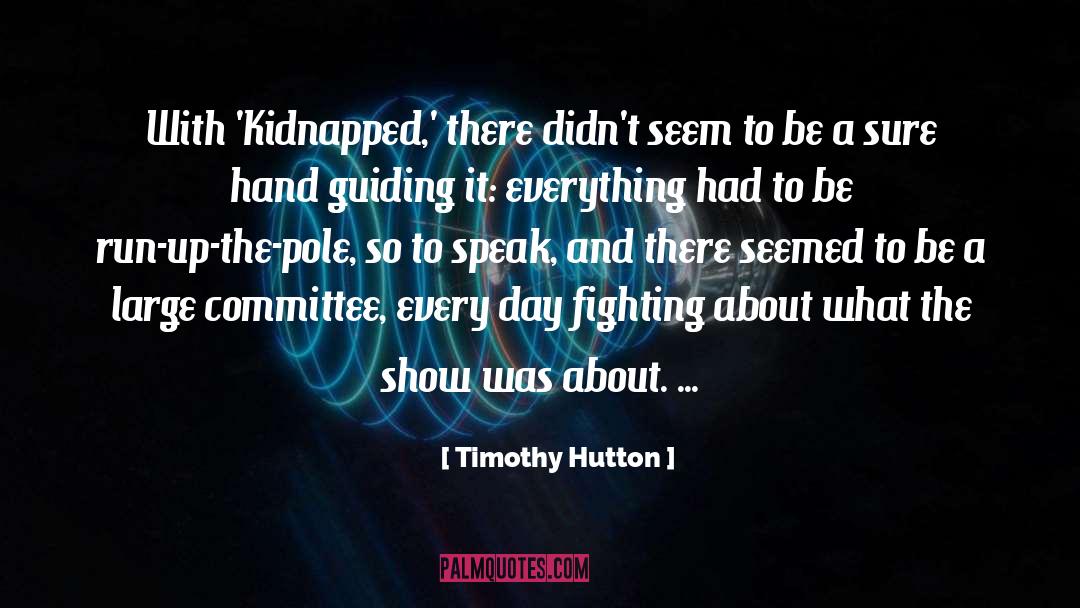 Kidnapped quotes by Timothy Hutton
