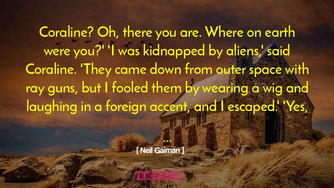 Kidnapped quotes by Neil Gaiman