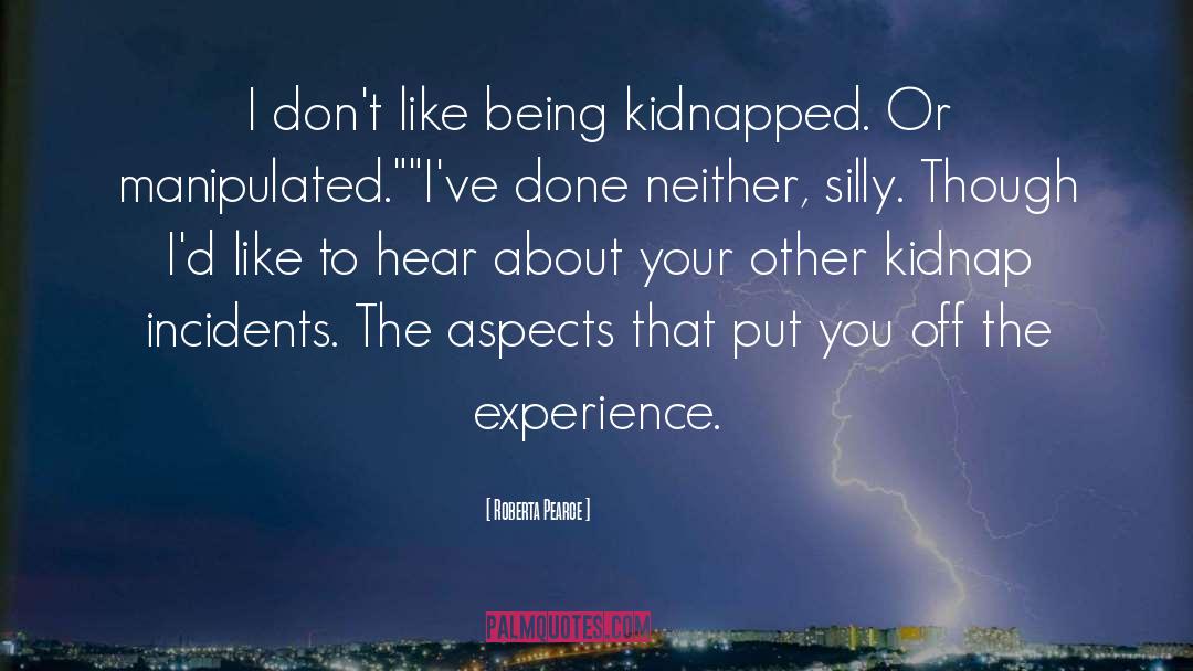 Kidnapped quotes by Roberta Pearce