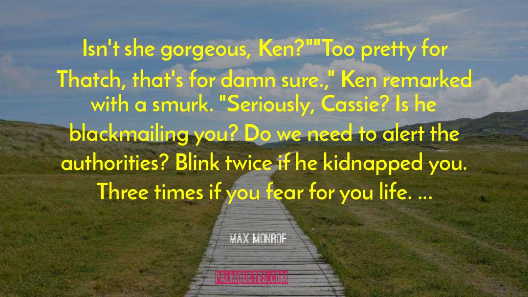 Kidnapped quotes by Max Monroe