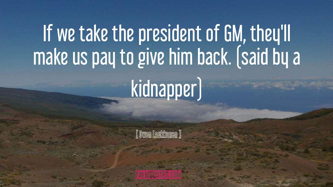 Kidnapper quotes by Owen Laukkanen